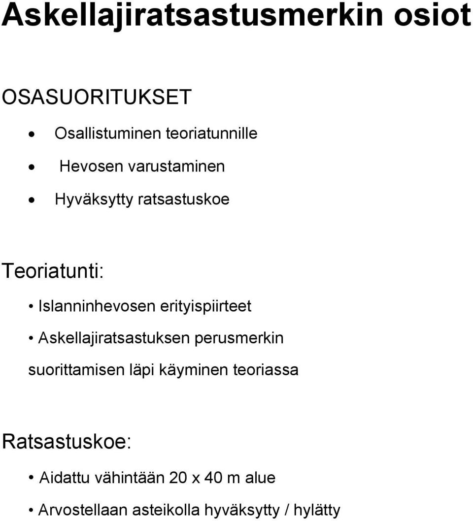 erityispiirteet Askellajiratsastuksen perusmerkin suorittamisen läpi käyminen