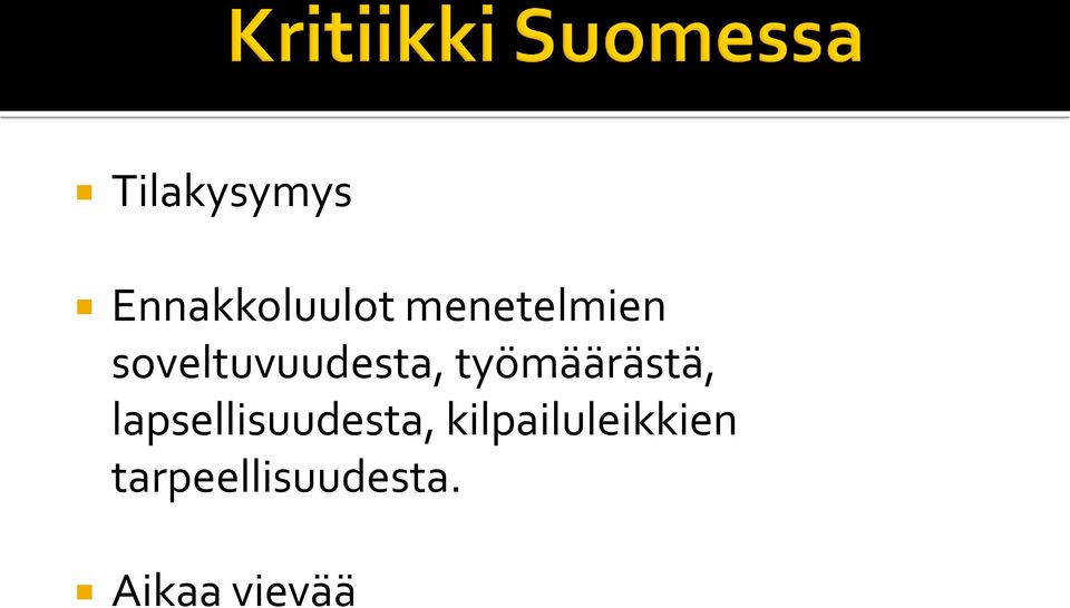 työmäärästä, lapsellisuudesta,