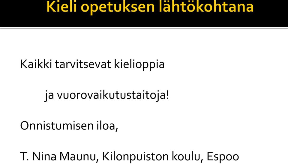 vuorovaikutustaitoja!