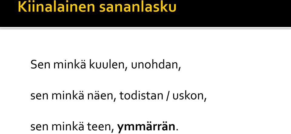 näen, todistan /