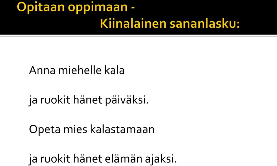 Opeta mies kalastamaan