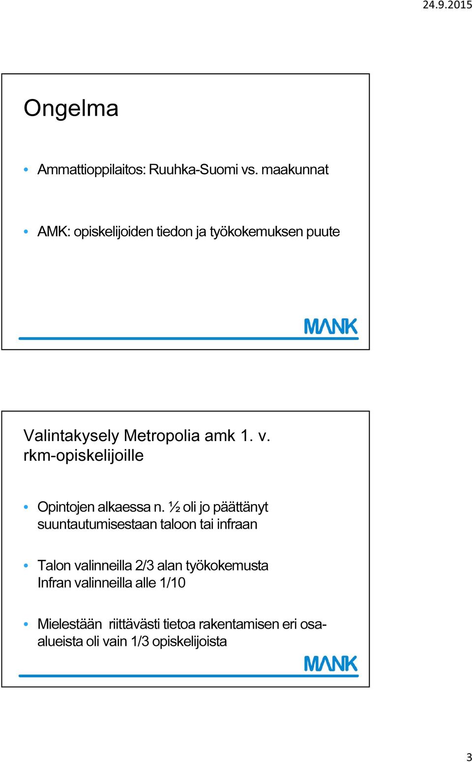 rkm-opiskelijoille Opintojen alkaessa n.