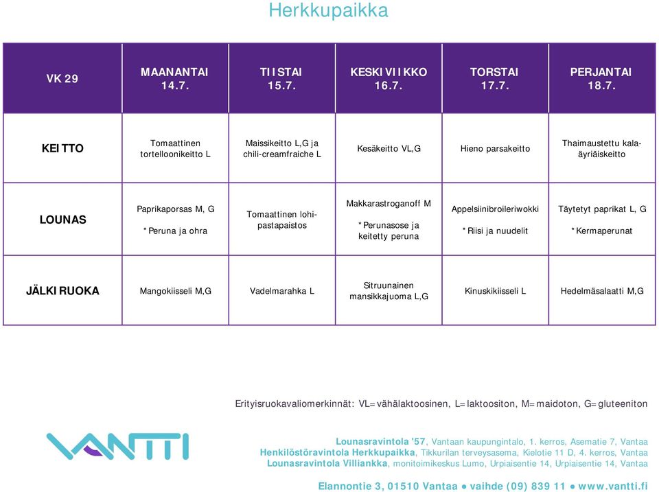 Hieno parsakeitto Thaimaustettu kalaäyriäiskeitto Paprikaporsas M, G *Peruna ja ohra Tomaattinen