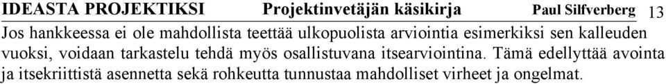 voidaan tarkastelu tehdä myös osallistuvana itsearviointina.