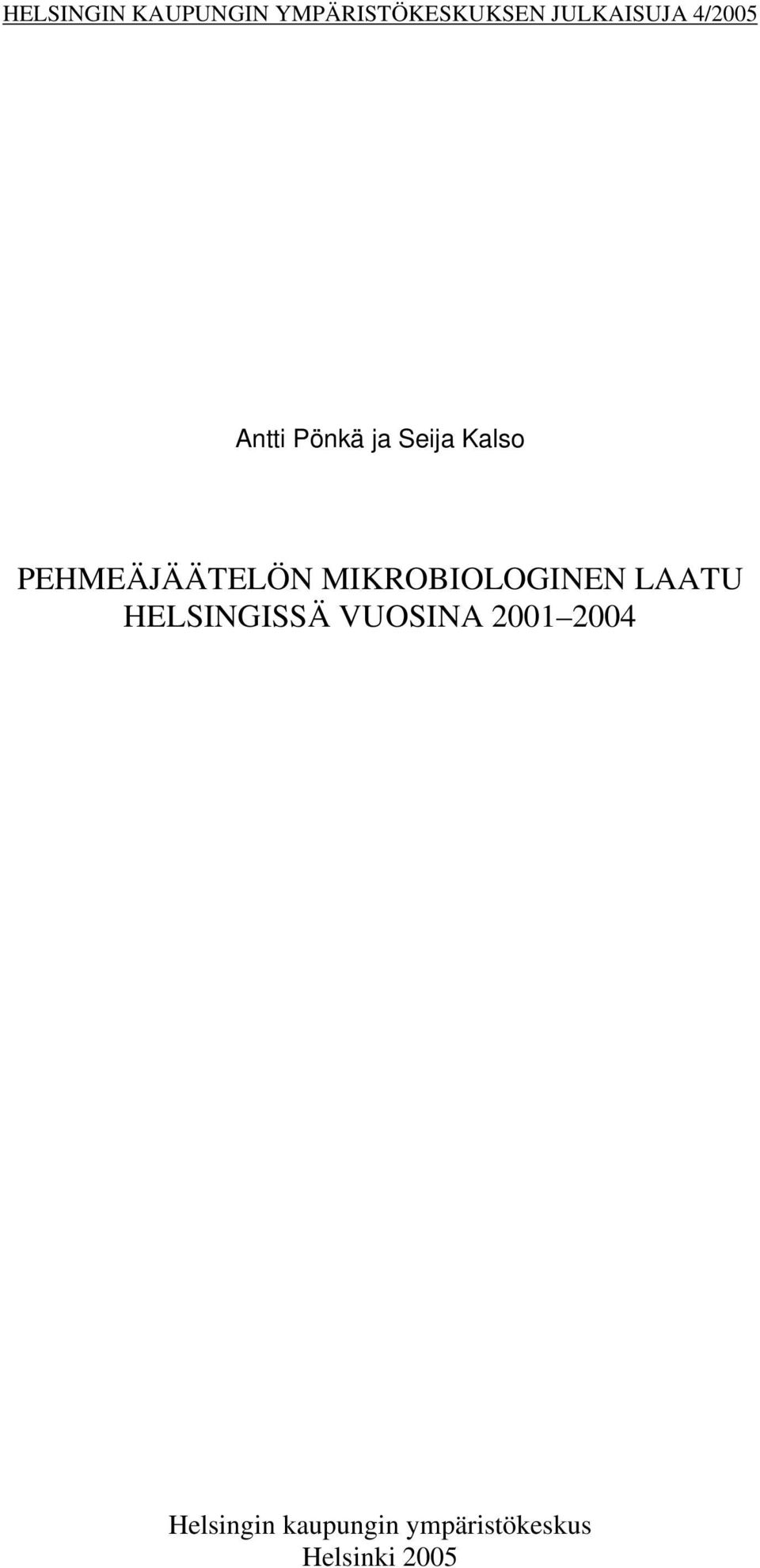 MIKROBIOLOGINEN LAATU HELSINGISSÄ VUOSINA 2001