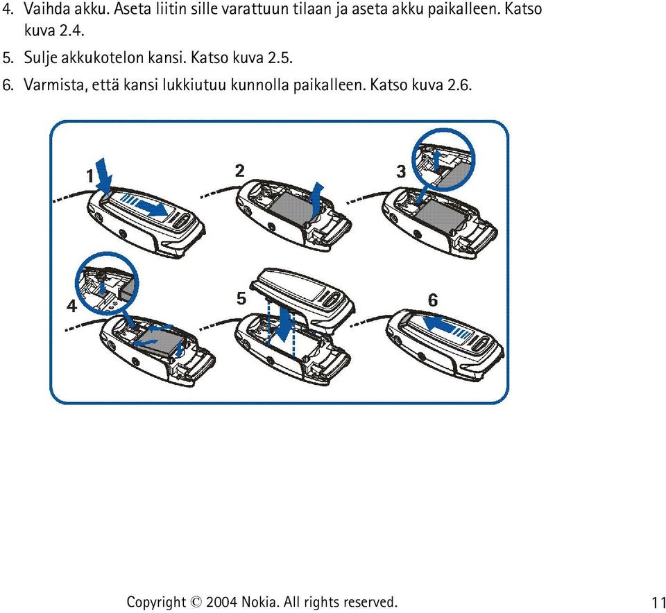 paikalleen. Katso kuva 2.4. 5.