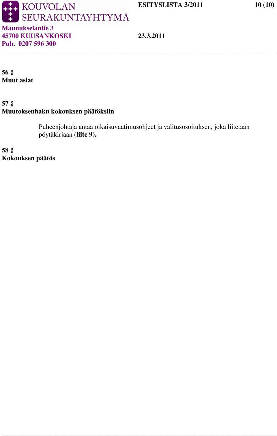 päätös Puheenjohtaja antaa oikaisuvaatimusohjeet