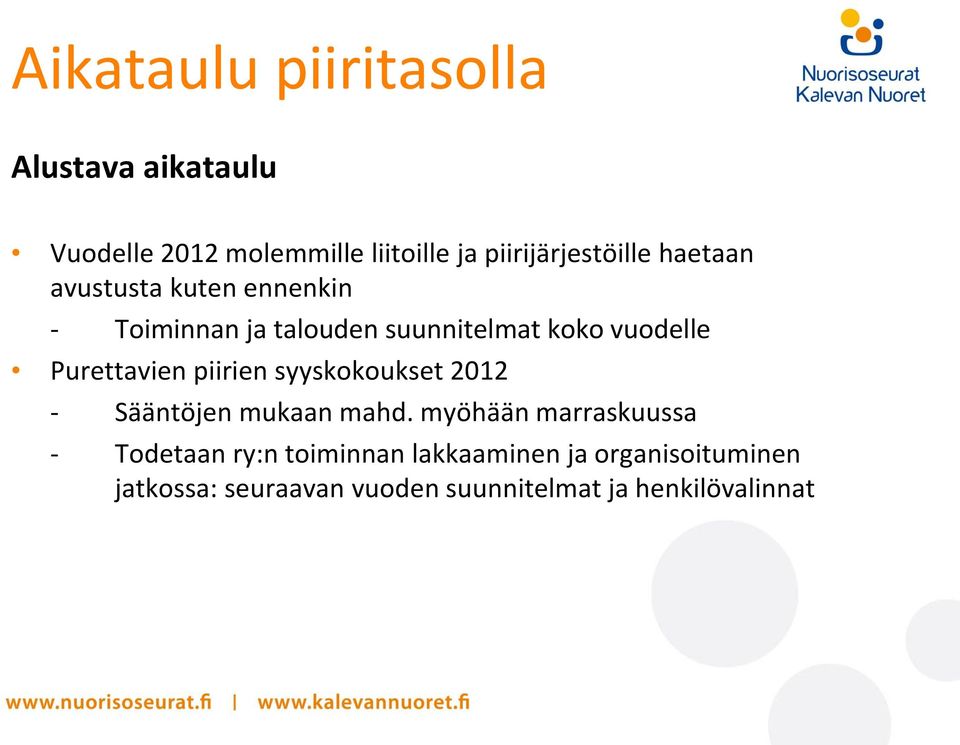 vuodelle Purettavien piirien syyskokoukset 2012 - Sääntöjen mukaan mahd.