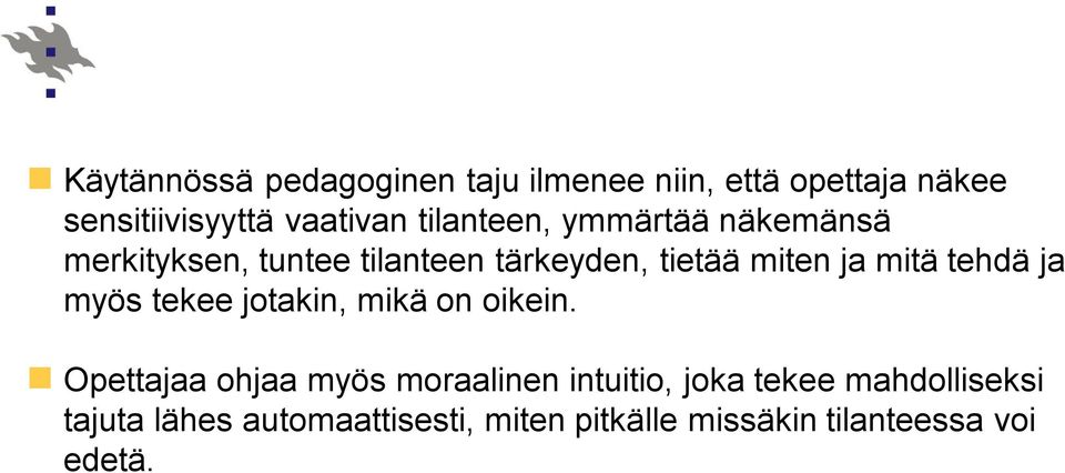 tehdä ja myös tekee jotakin, mikä on oikein.