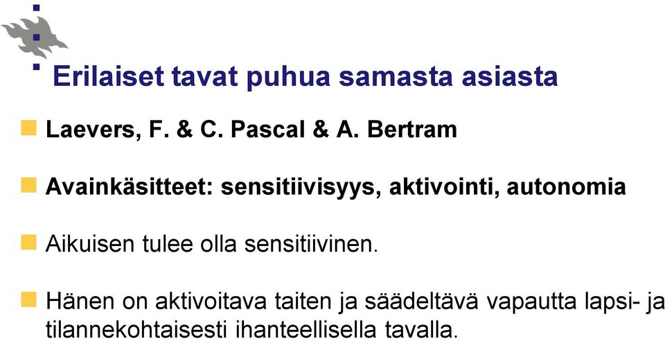 Aikuisen tulee olla sensitiivinen.