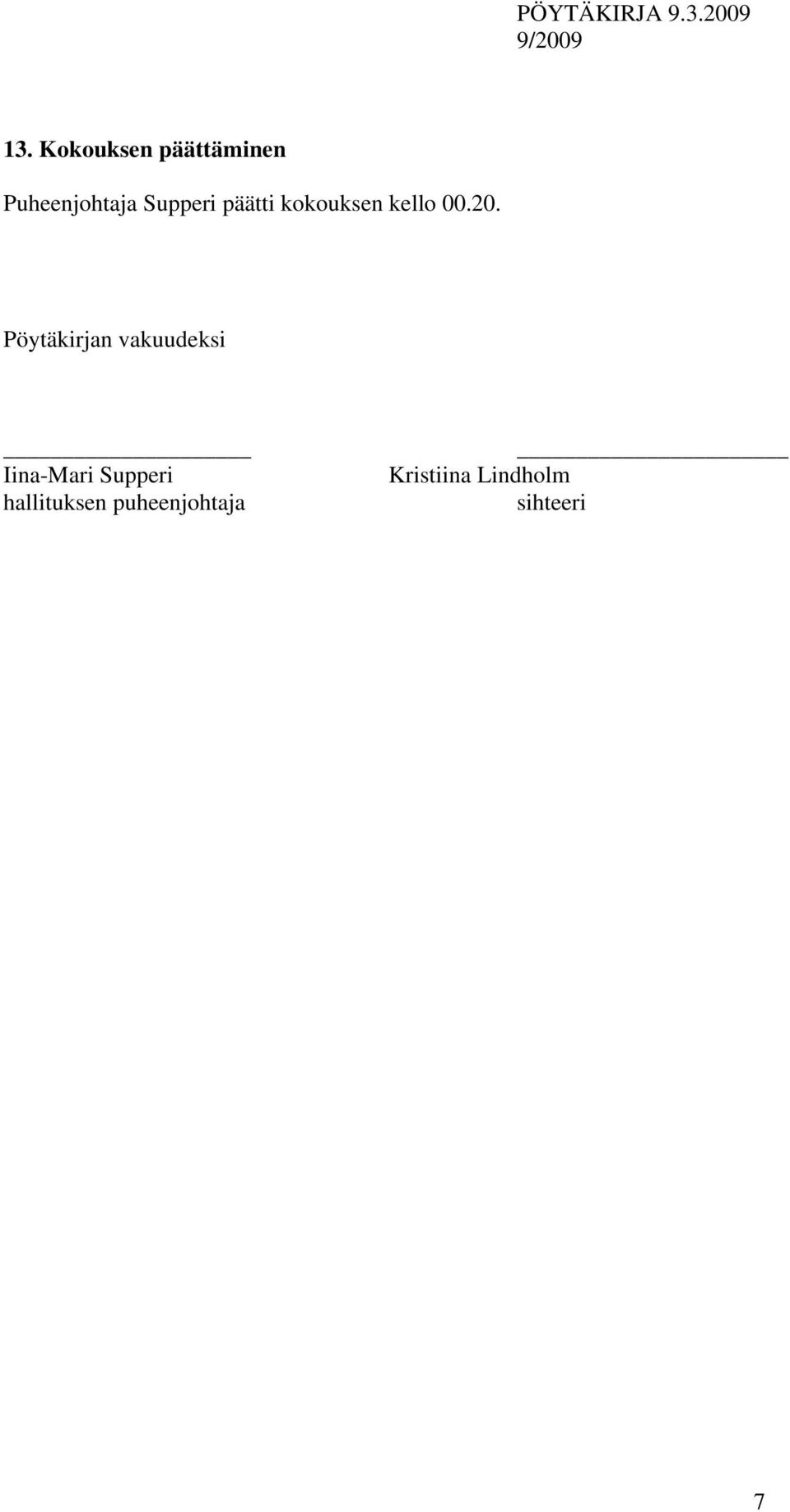 Pöytäkirjan vakuudeksi Iina-Mari Supperi