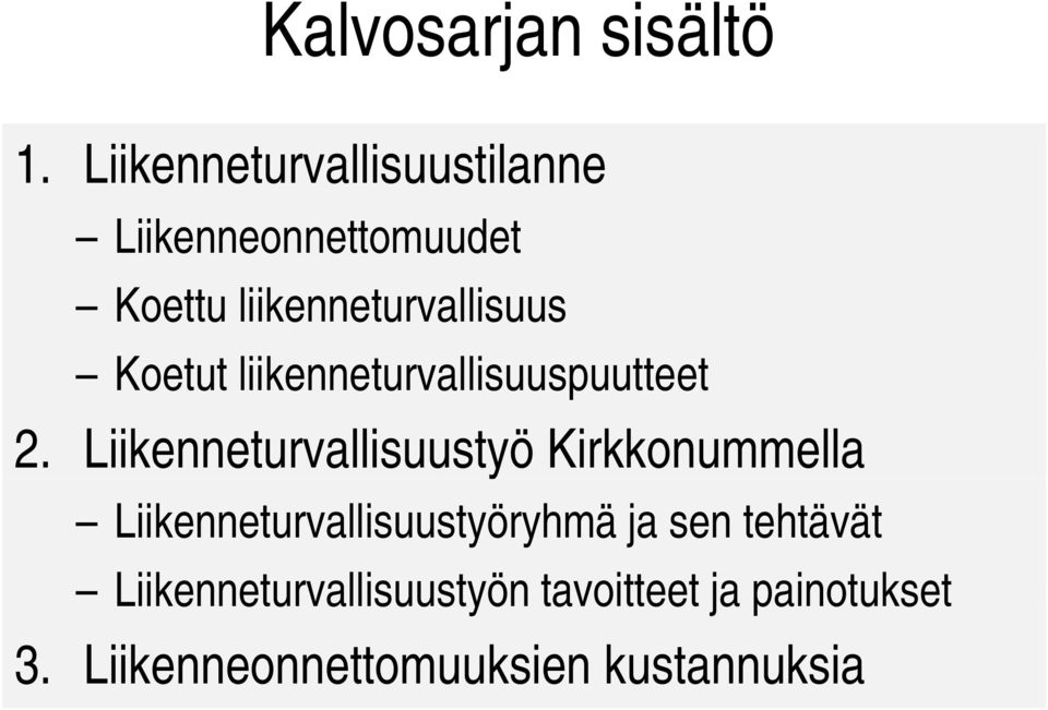 Koetut t liikenneturvallisuuspuutteet lli tt t 2.