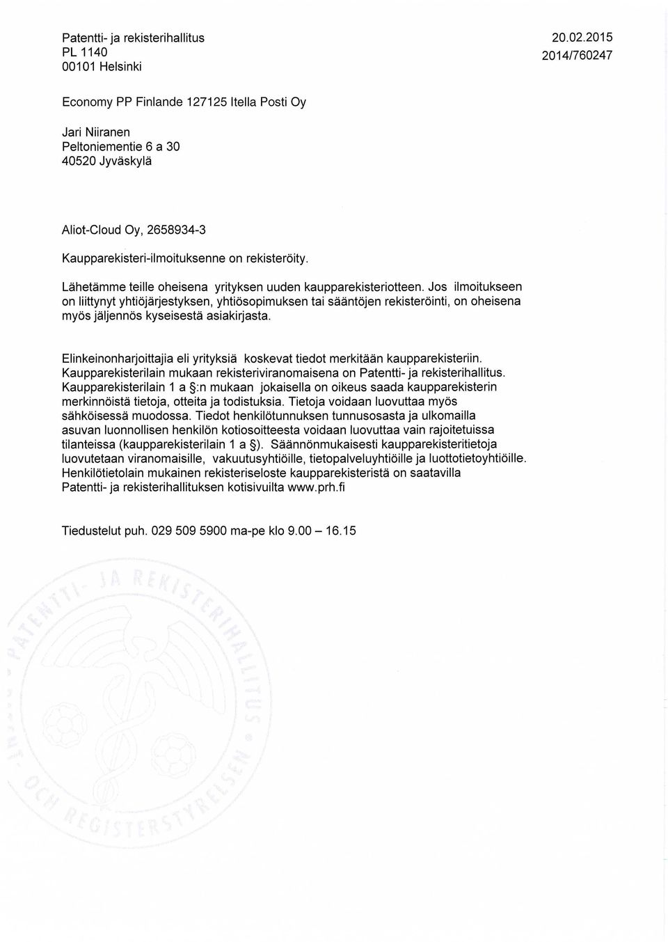 Lähetämme teille oheisena yrityksen uuden kaupparekisteriotteen.