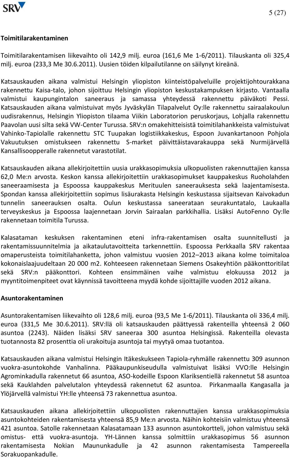 Vantaalla valmistui kaupungintalon saneeraus ja samassa yhteydessä rakennettu päiväkoti Pessi.
