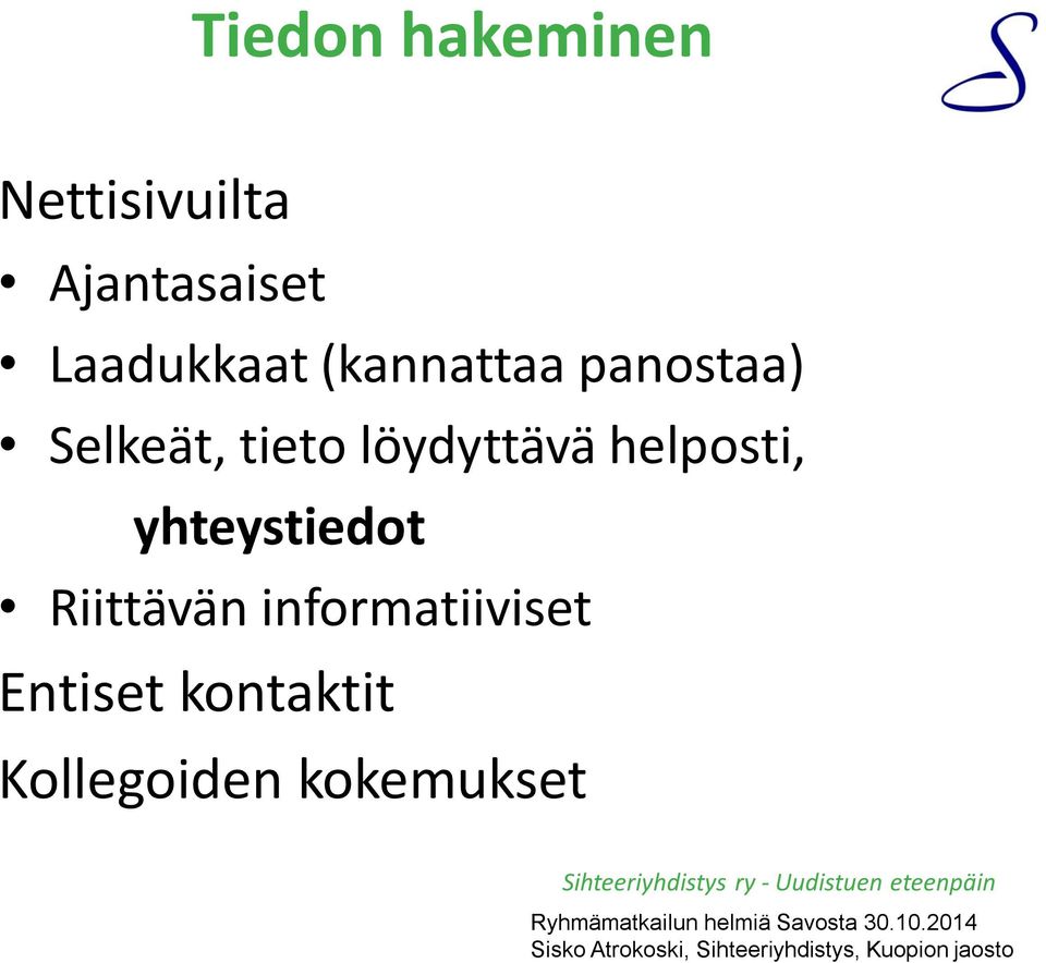 löydyttävä helposti, yhteystiedot Riittävän