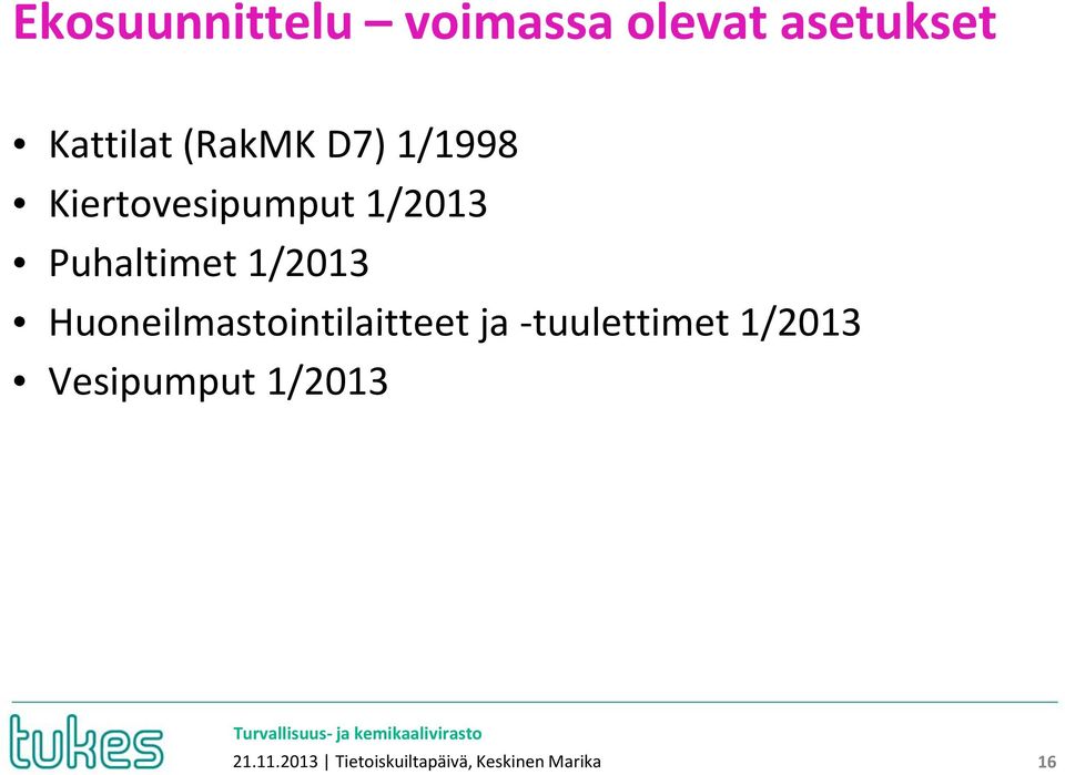 Huoneilmastointilaitteet ja -tuulettimet 1/2013