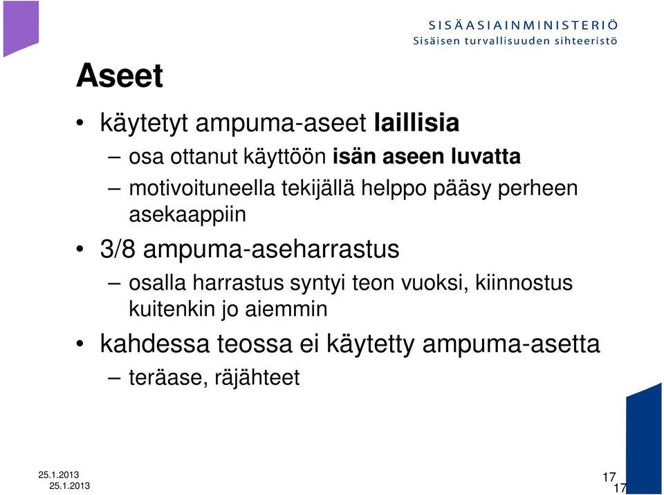 ampuma-aseharrastus osalla harrastus syntyi teon vuoksi, kiinnostus kuitenkin