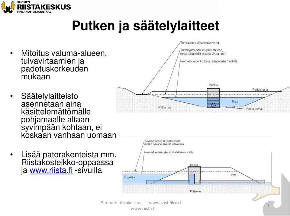 käsittelemättömälle pohjamaalle altaan syvimpään kohtaan, ei koskaan