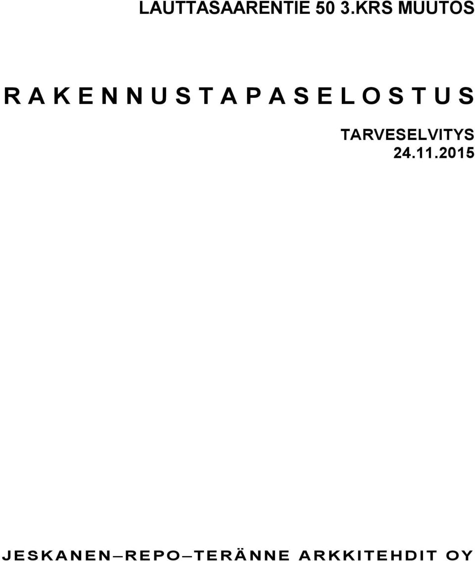 A S E L O S T U S TARVESELVITYS