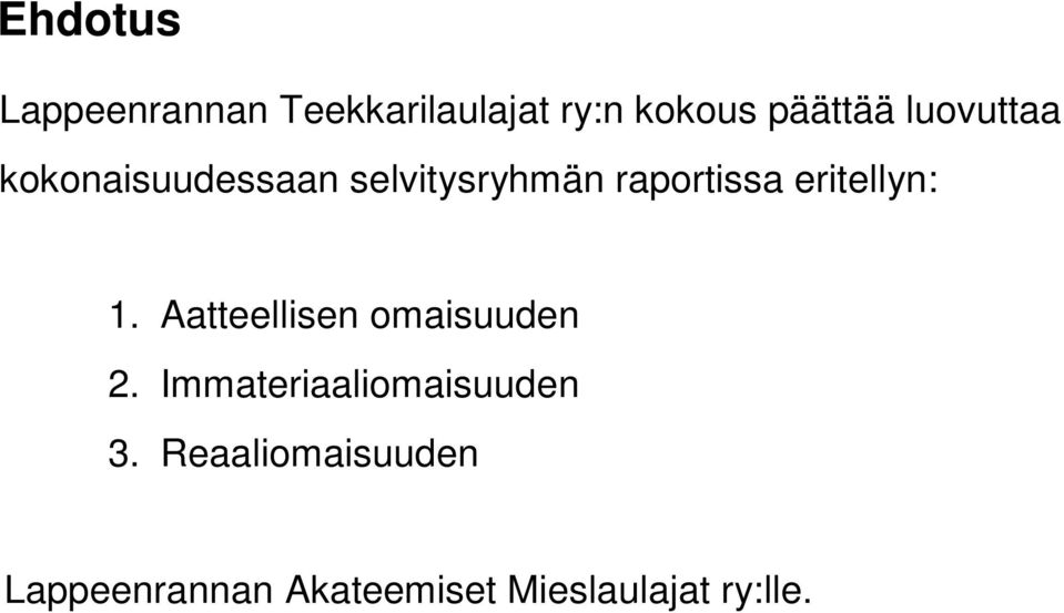 eritellyn: 1. Aatteellisen omaisuuden 2.