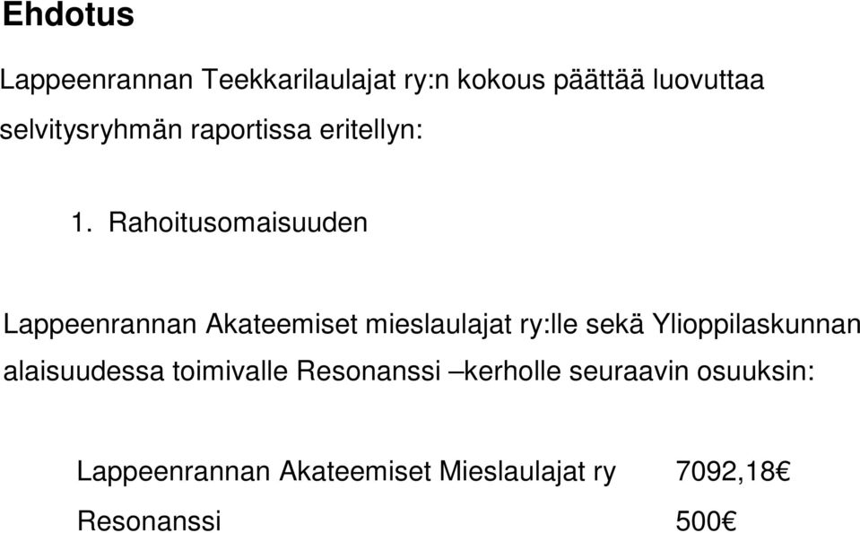 Rahoitusomaisuuden Lappeenrannan Akateemiset mieslaulajat ry:lle sekä