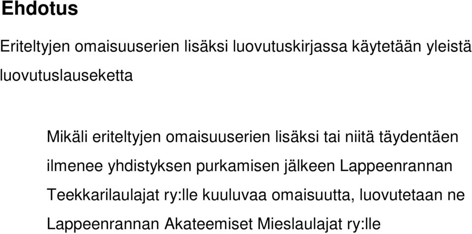 täydentäen ilmenee yhdistyksen purkamisen jälkeen Lappeenrannan