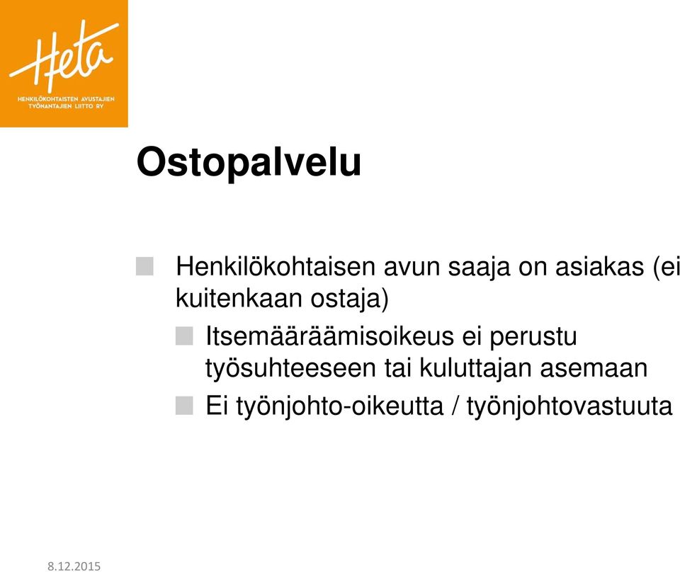 Itsemääräämisoikeus ei perustu työsuhteeseen