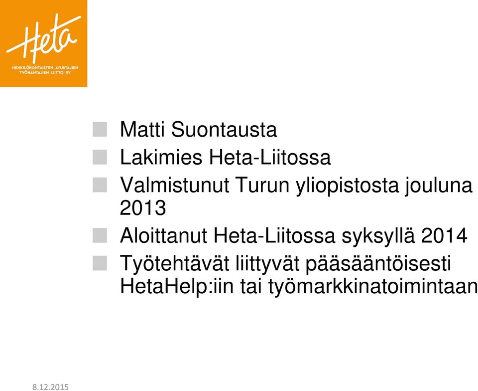 Aloittanut Heta-Liitossa syksyllä 2014