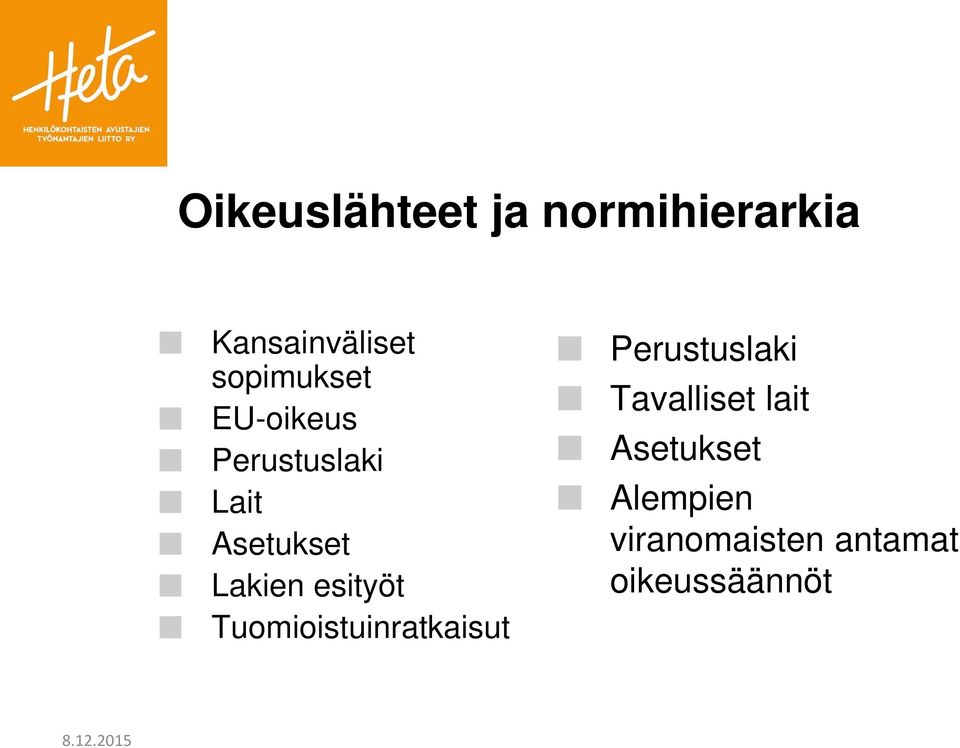 Lakien esityöt Tuomioistuinratkaisut Perustuslaki