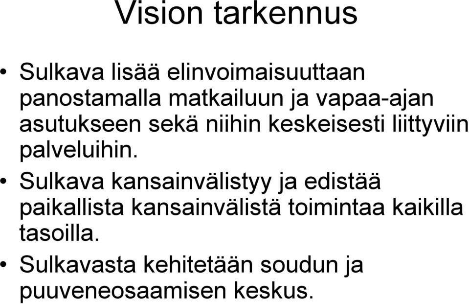 Sulkava kansainvälistyy ja edistää paikallista kansainvälistä toimintaa