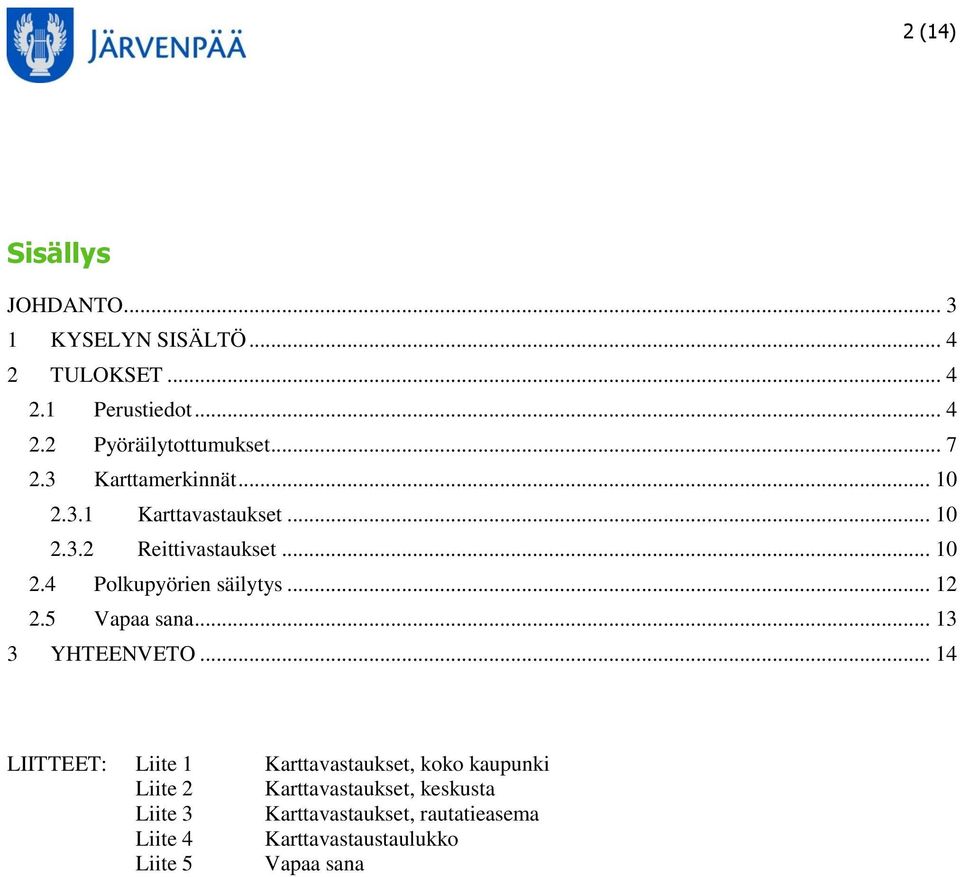 .. 12 2.5 Vapaa sana... 13 3 YHTEENVETO.