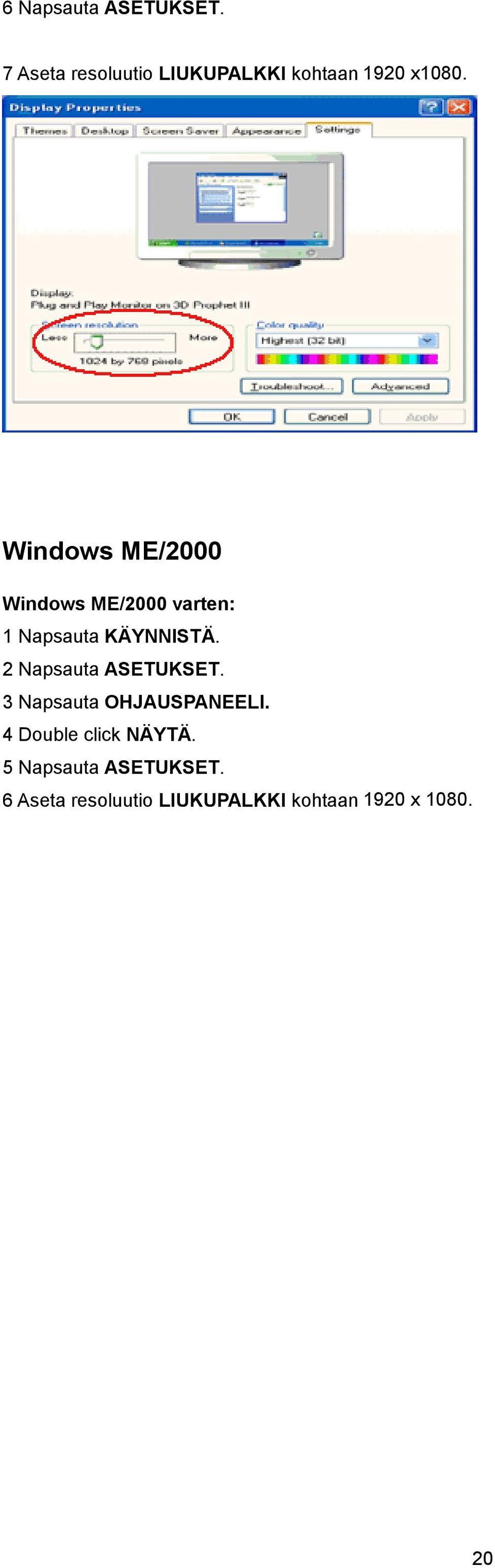 Windows ME/2000 Windows ME/2000 varten: 1 Napsauta KÄYNNISTÄ.