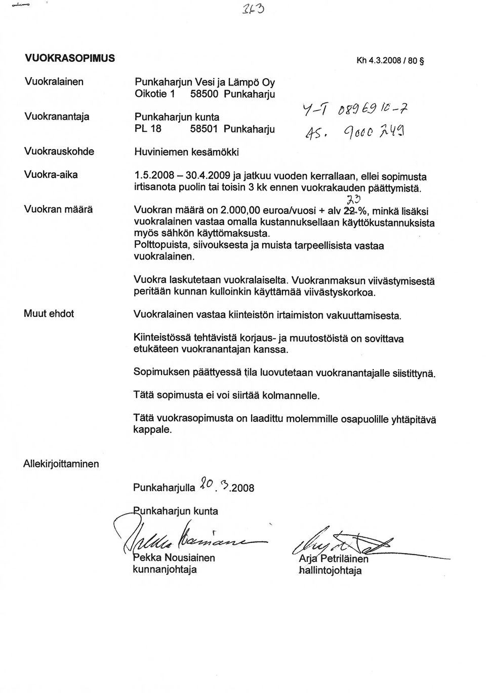 2008/80 Oikotie 1 58500 Punkaharju kunnanjohtaja hallintojohtaja ekka Nousiainen Arja Petrilainen unkaharjun kunta Punkaharjulla 2o.2008 Allekirjoittaminen kappale.