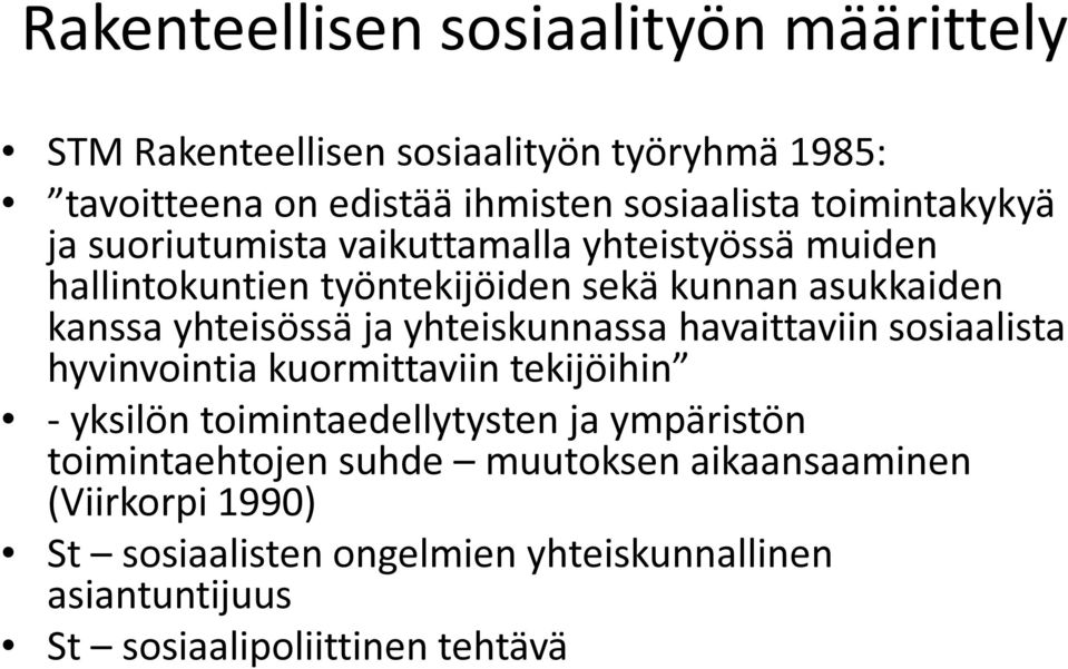 ja yhteiskunnassa havaittaviin sosiaalista hyvinvointia kuormittaviin tekijöihin - yksilön toimintaedellytysten ja ympäristön