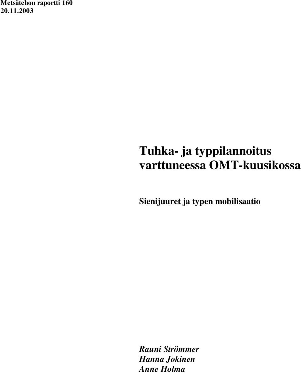 varttuneessa OMT-kuusikossa Sienijuuret