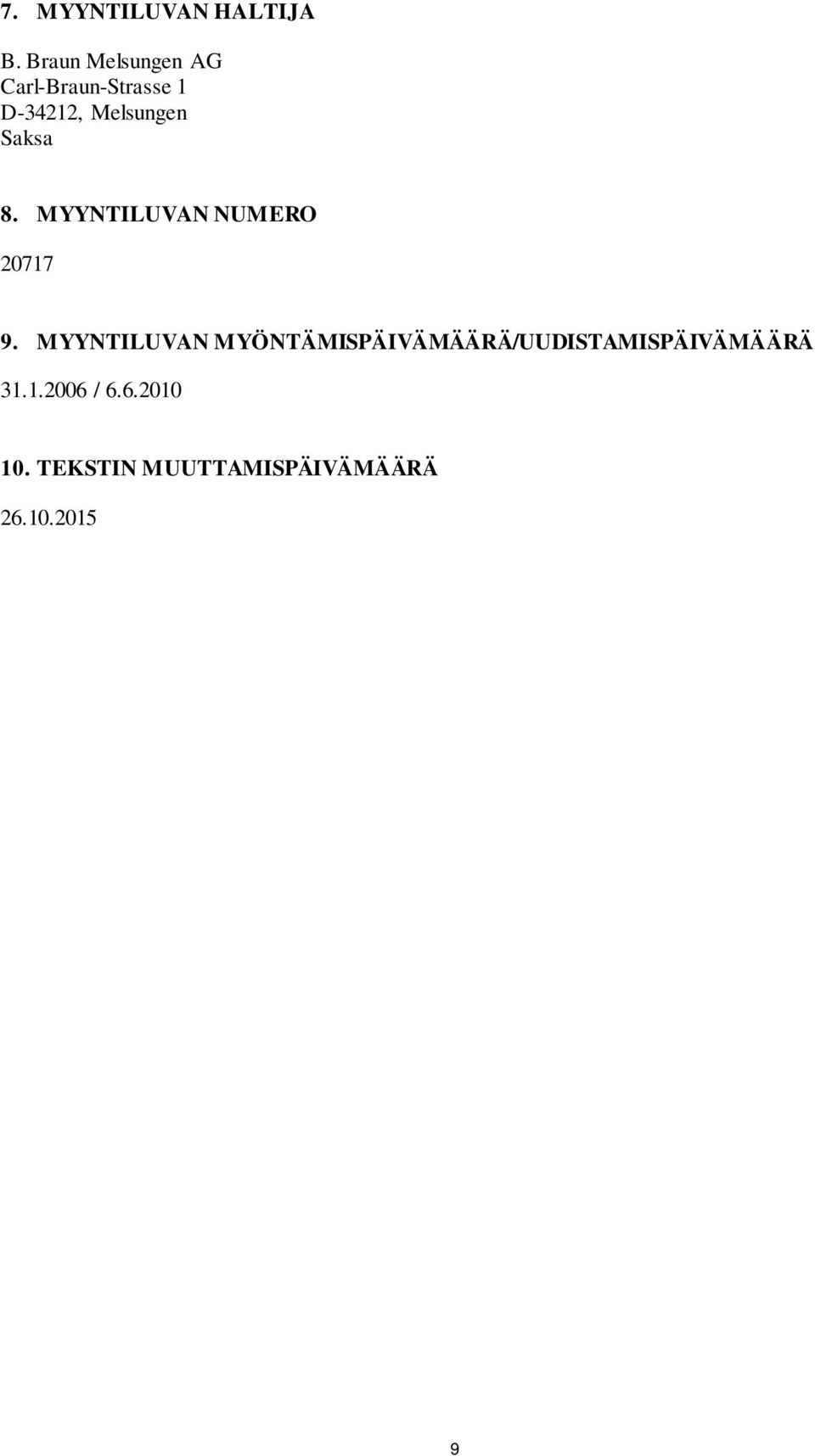 Saksa 8. MYYNTILUVAN NUMERO 20717 9.