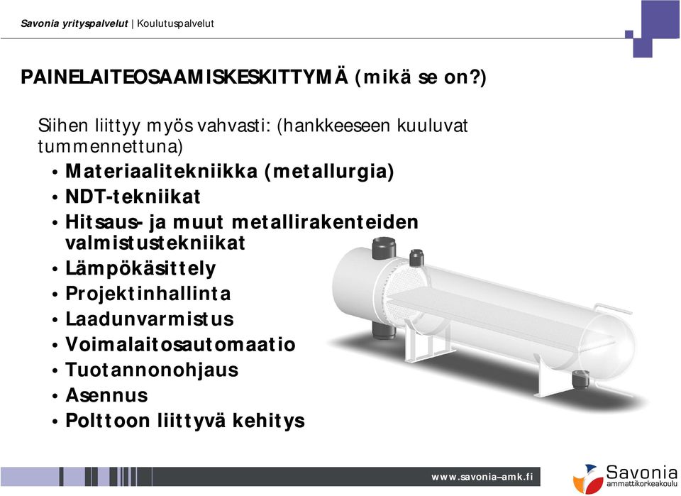 Materiaalitekniikka (metallurgia) NDT-tekniikat Hitsaus- ja muut