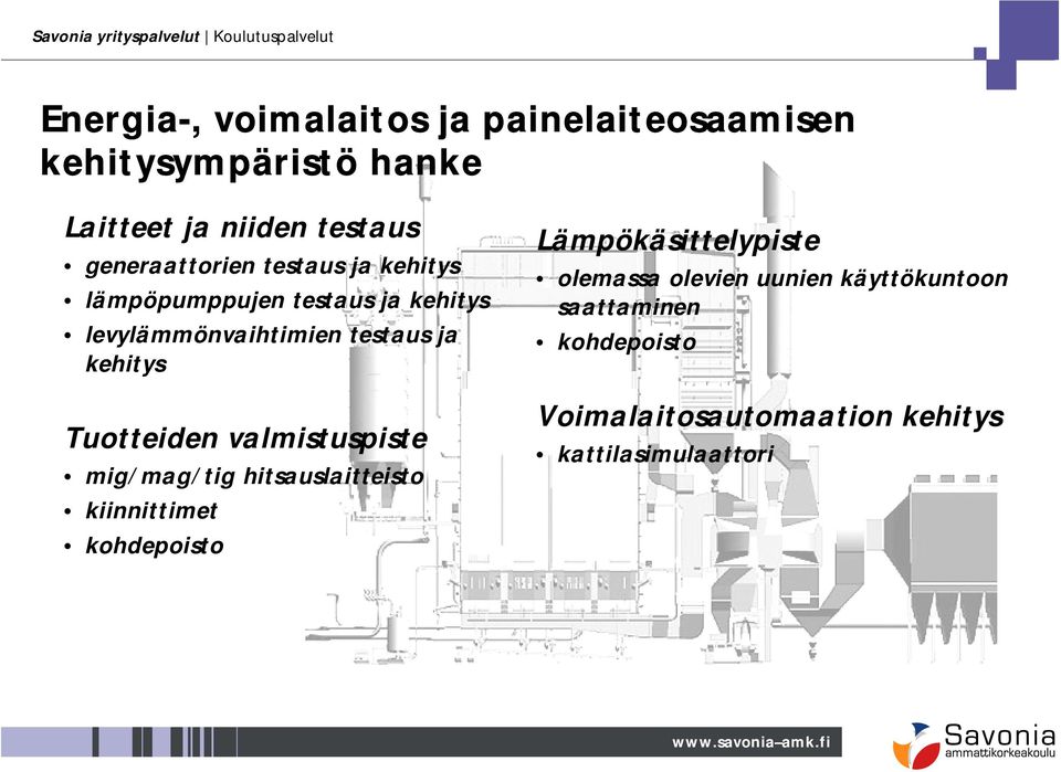 valmistuspiste mig/mag/tig hitsauslaitteisto kiinnittimet kohdepoisto Lämpökäsittelypiste