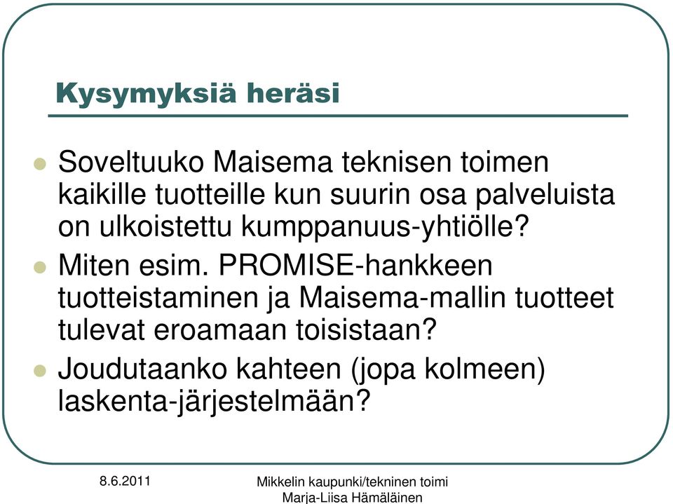 PROMISE-hankkeen tuotteistaminen ja Maisema-mallin tuotteet tulevat