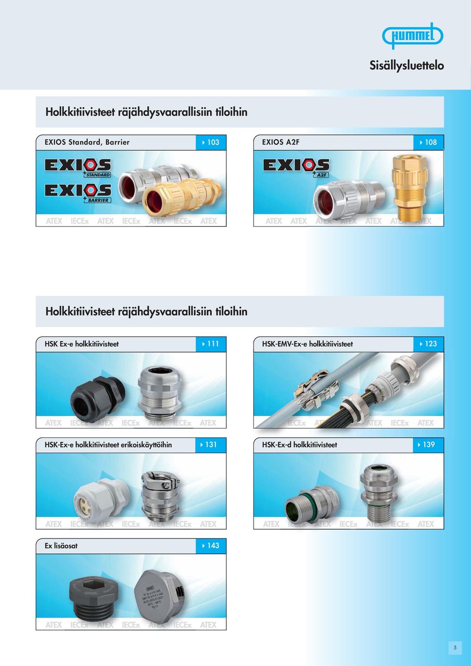 tiloihin SK Ex-e holkkitiivisteet 111 SK-EMV-Ex-e holkkitiivisteet 123