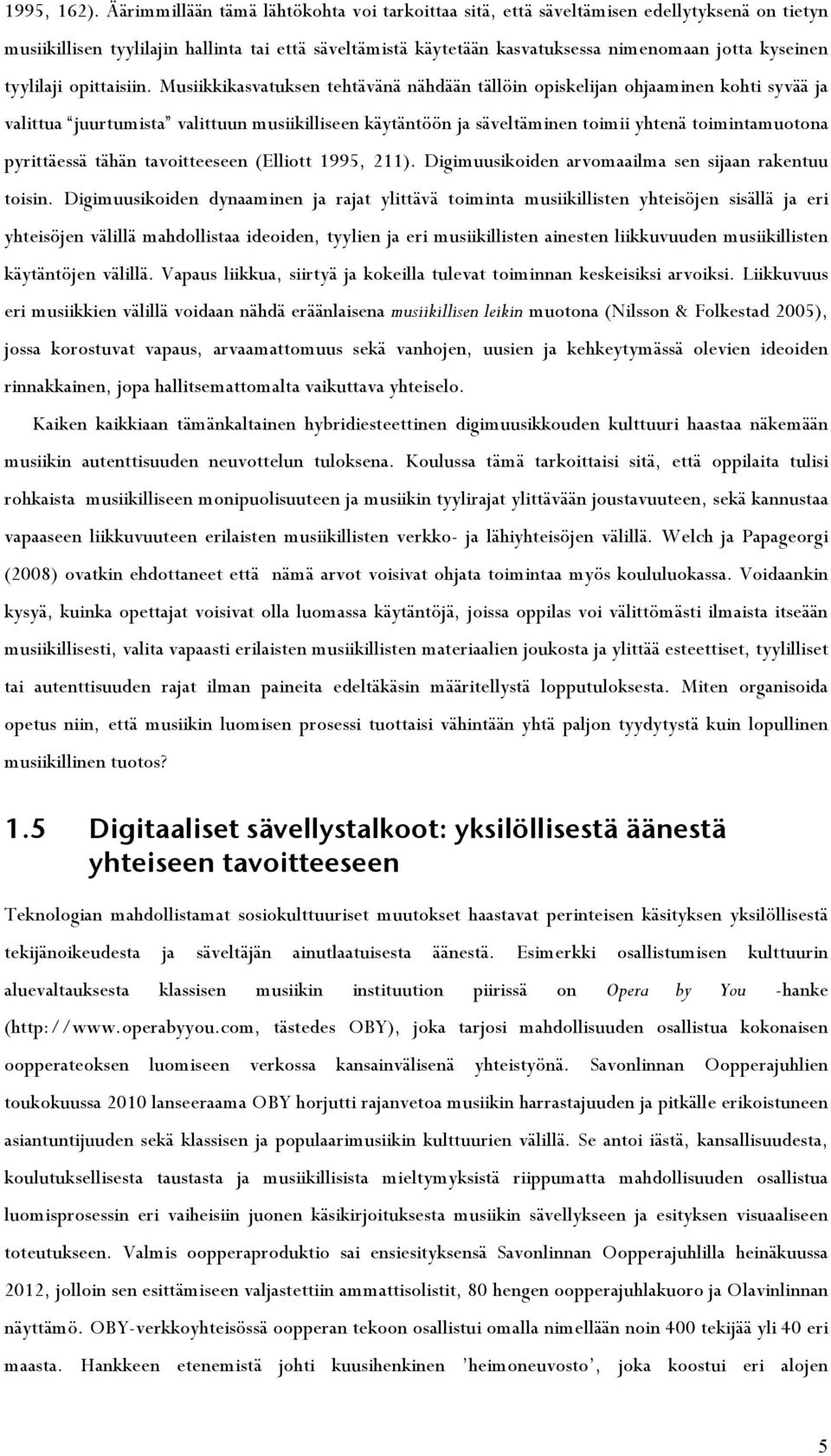 tyylilaji opittaisiin.