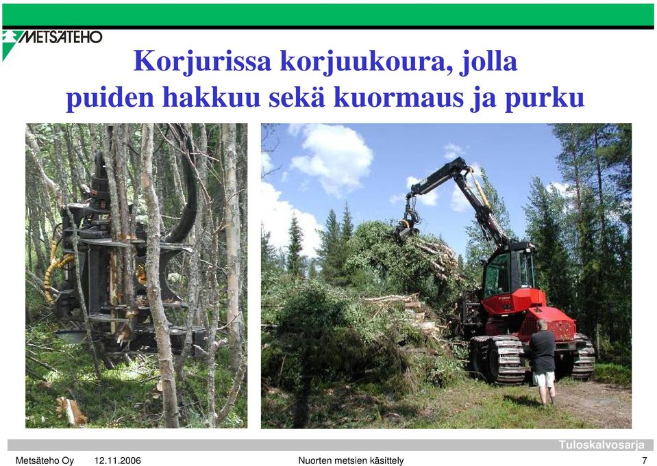 sekä kuormaus ja purku