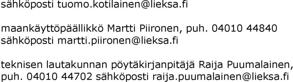 04010 44840 sähköposti martti.piironen@lieksa.