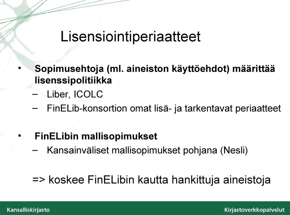 FinELib-konsortion omat lisä- ja tarkentavat periaatteet FinELibin