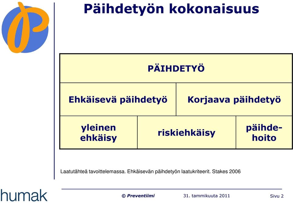 riskiehkäisy päihdehoito Laatutähteä