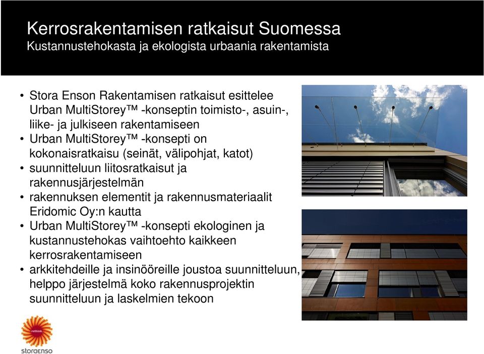 liitosratkaisut ja rakennusjärjestelmän rakennuksen elementit ja rakennusmateriaalit Eridomic Oy:n kautta Urban MultiStorey -konsepti ekologinen ja