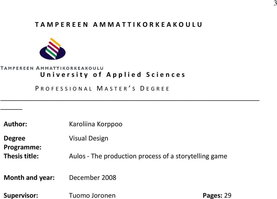 Karoliina Korppoo Visual Design Aulos The production process of a