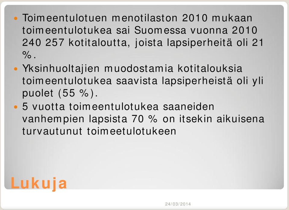 Yksinhuoltajien muodostamia kotitalouksia toimeentulotukea saavista lapsiperheistä oli