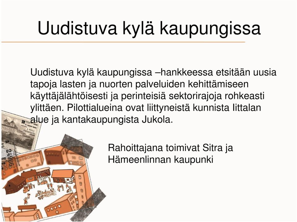 perinteisiä sektorirajoja rohkeasti ylittäen.