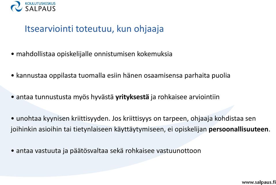 arviointiin unohtaa kyynisen kriittisyyden.